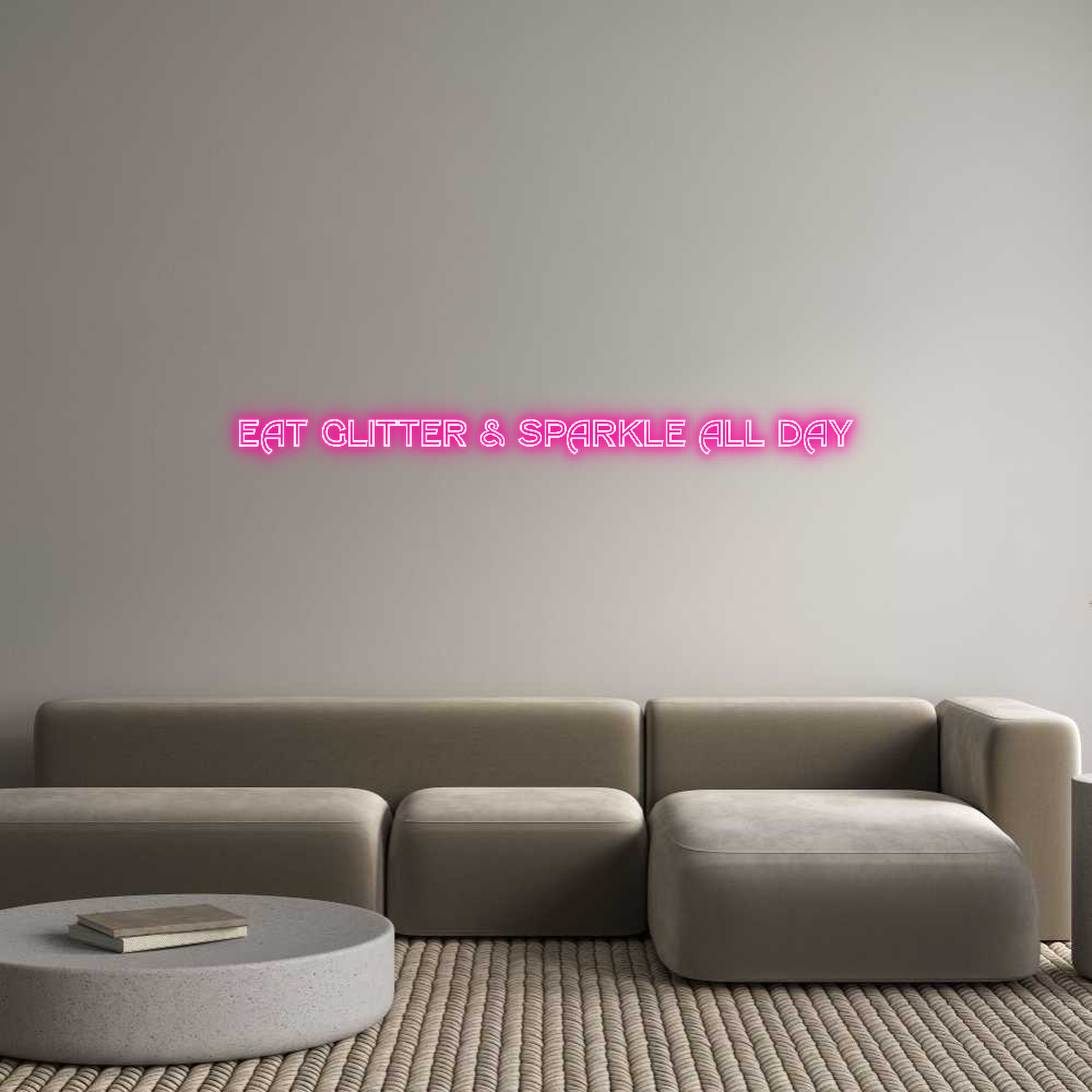 Custom Neon Text - EAT GLITTER &...