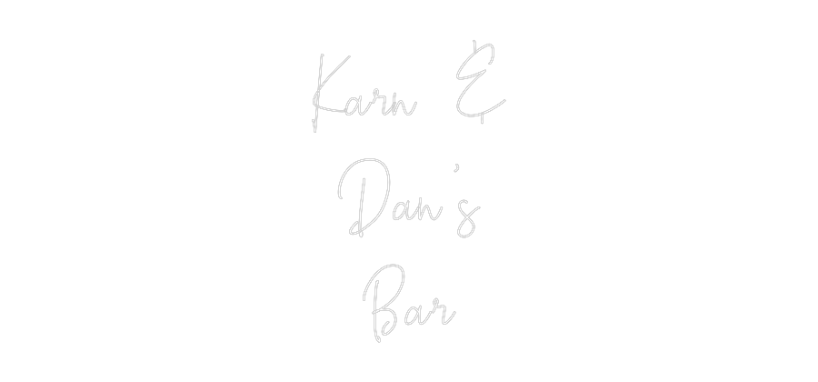 Custom Neon Text- Karn &
Dan’s...