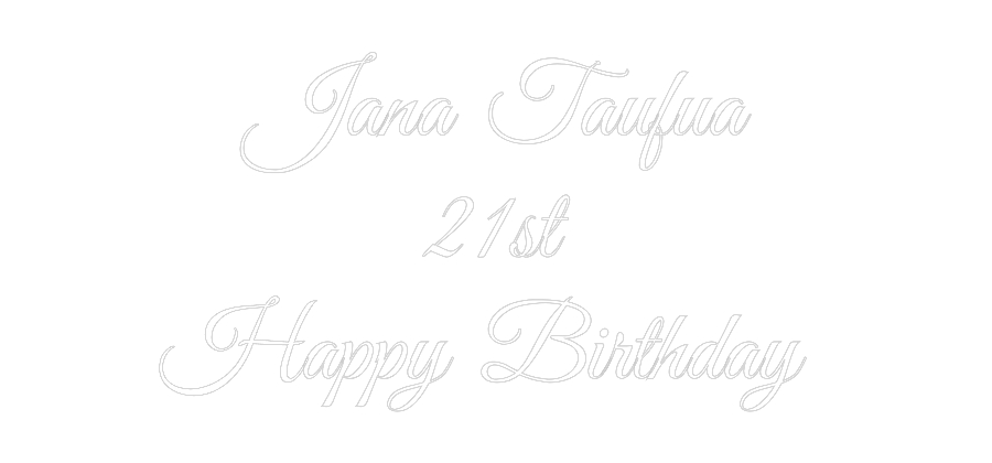 Custom Neon Text- Jana Taufua
...