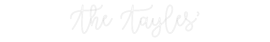 Custom Neon Text- The Tayles’