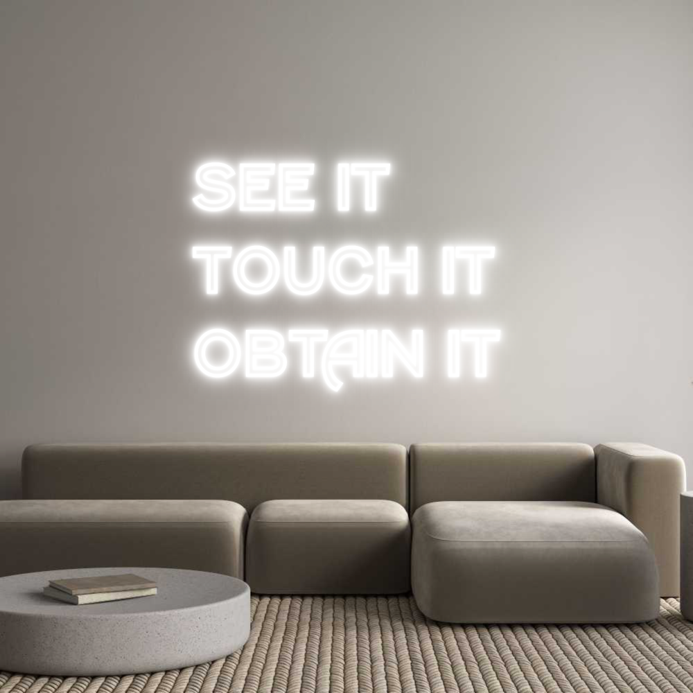 Custom Neon Text- SEE IT
TOUCH...