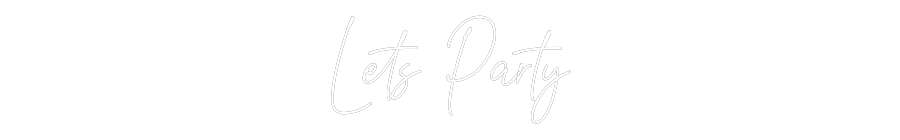 Custom Neon Text - Lets Party