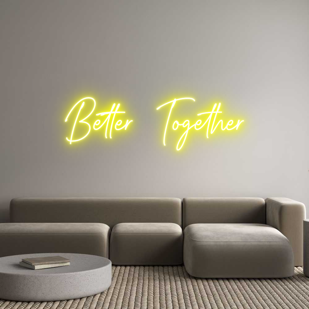 Custom Neon Text- Better  Toget...