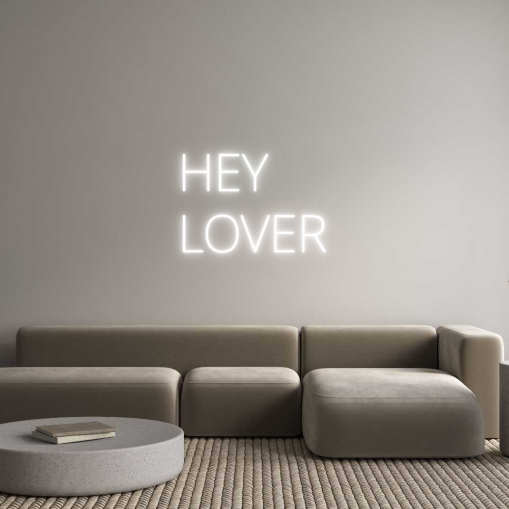 Custom Neon Text- HEY
LOVER