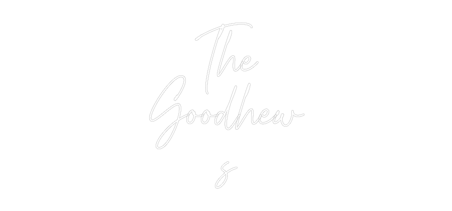 Custom Neon Text - The
Goodhew
s