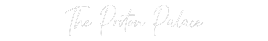 Custom Neon Text- The Proton Pa...