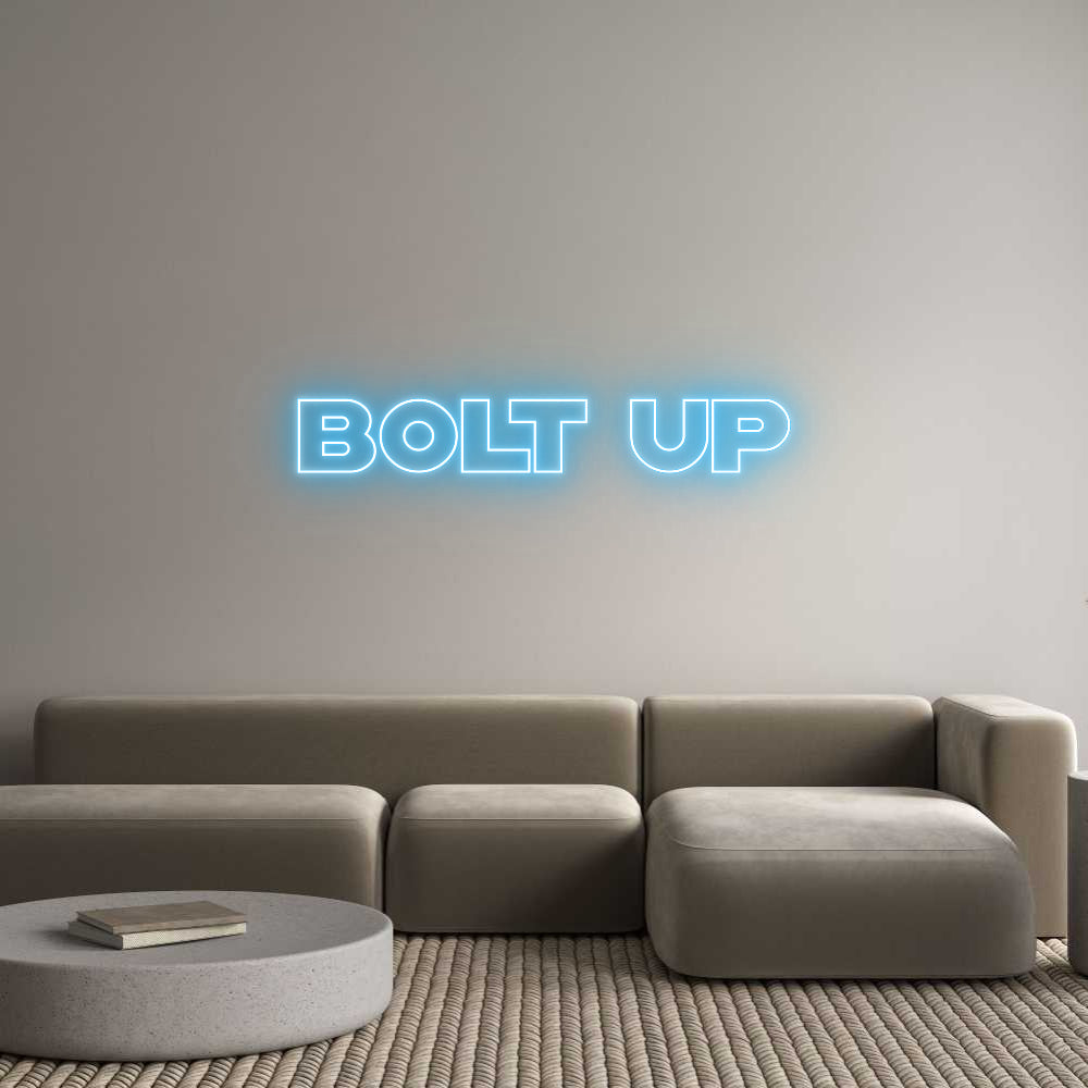 Custom Neon Text- Bolt up