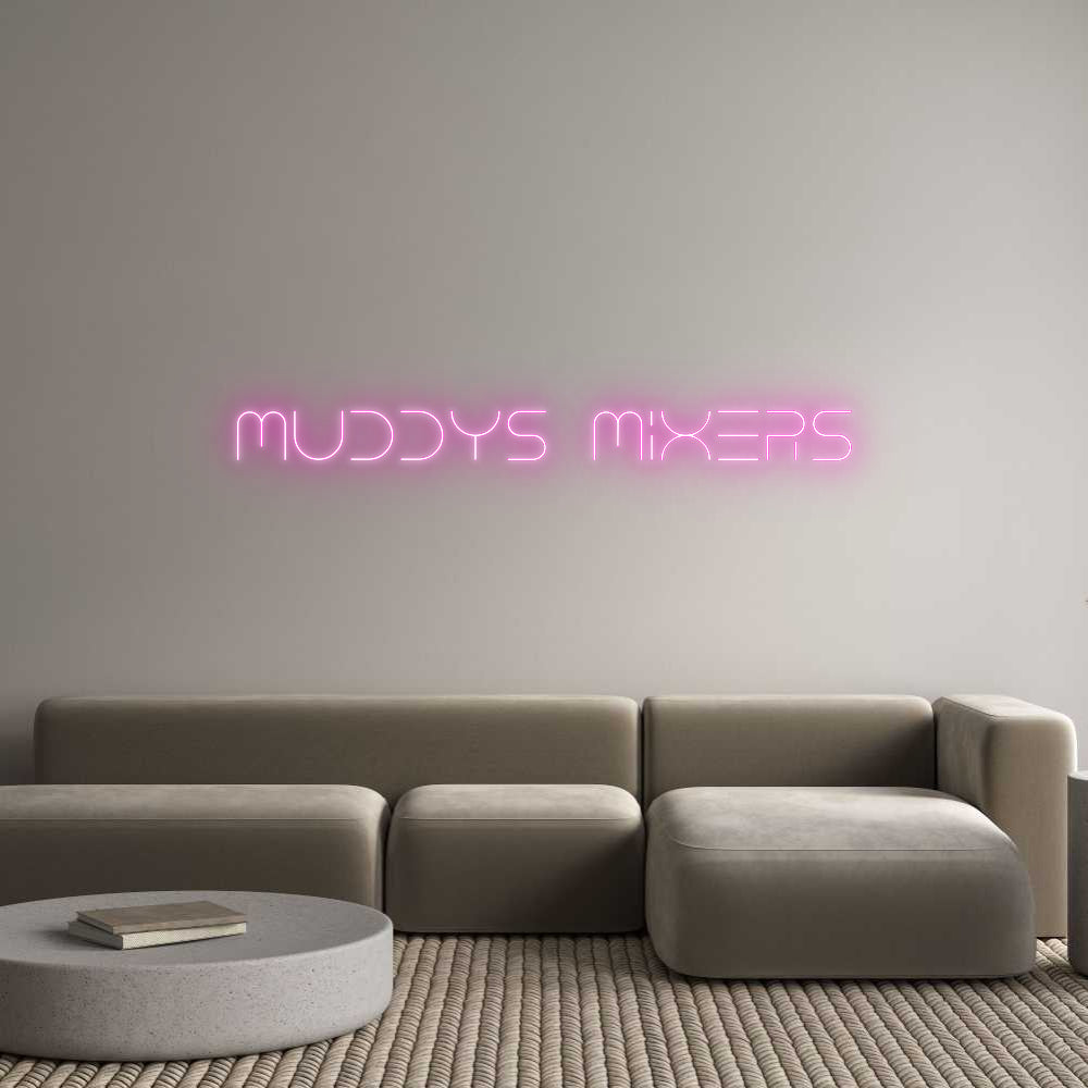 Custom Neon Text- Muddys Mixers