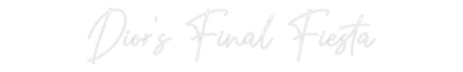 Custom Neon Text- Dior's Final ...