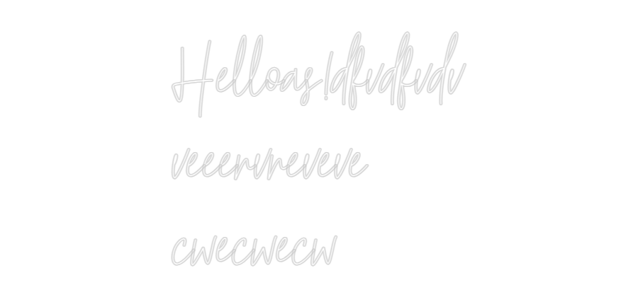 Custom Neon Text - Helloas!dfvdf...