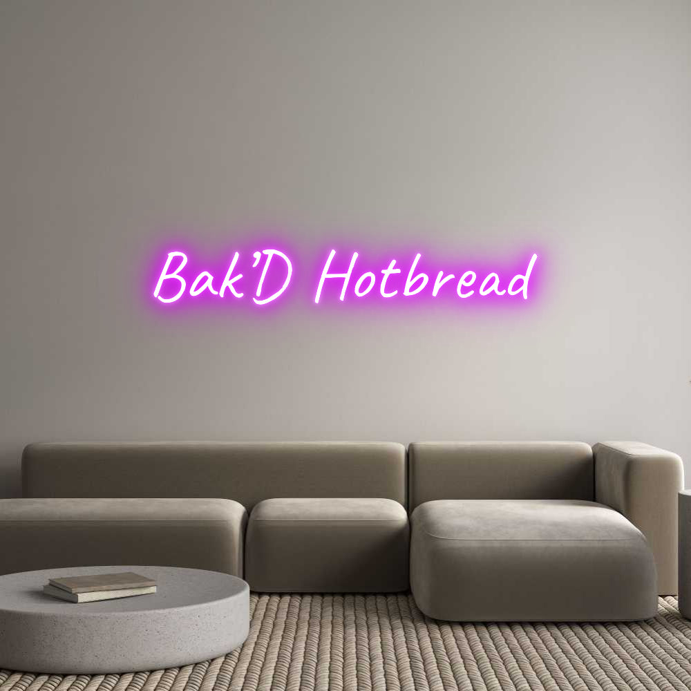 Custom Neon Text- Bak’D Hotbread