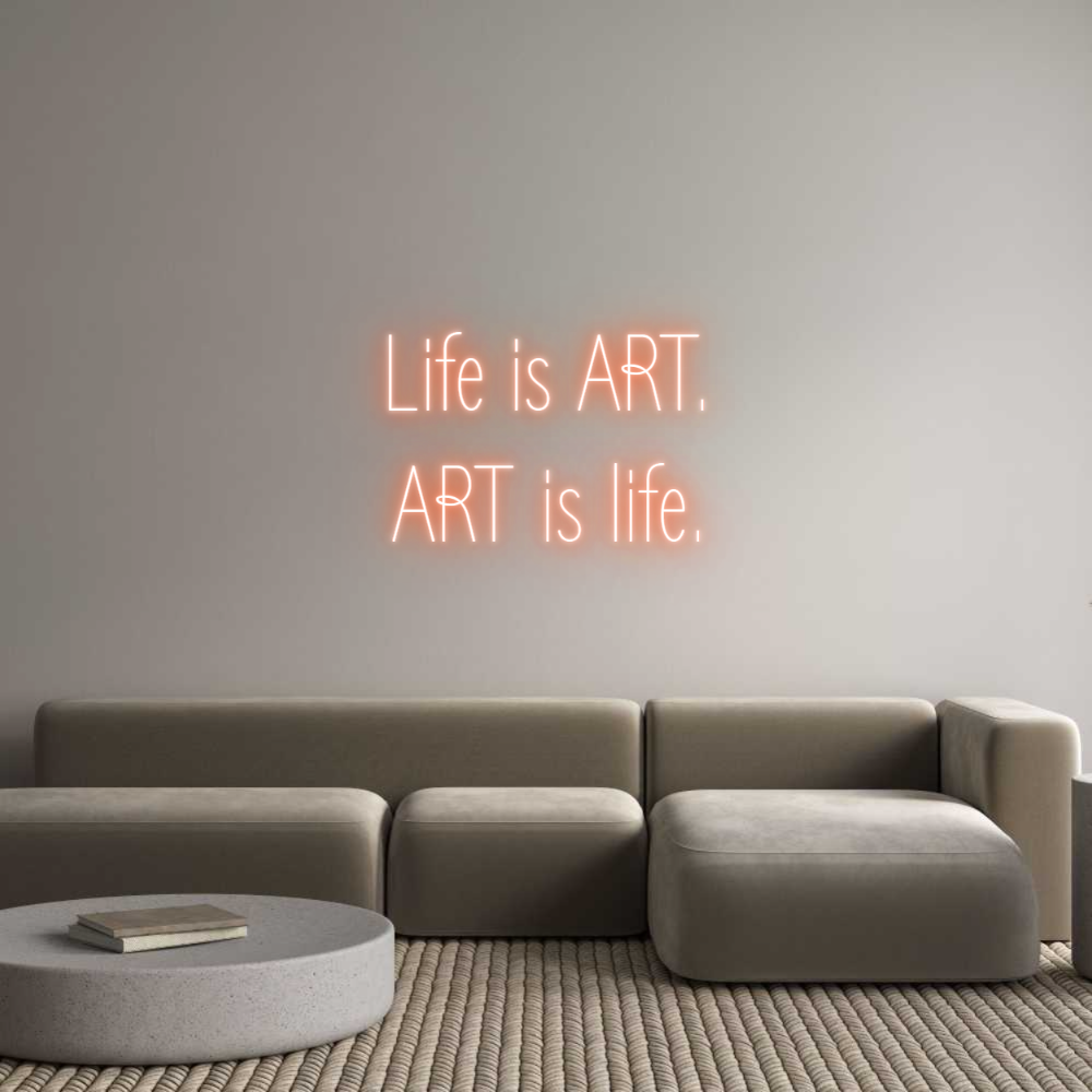 Custom Neon Text - Life is ART.
...