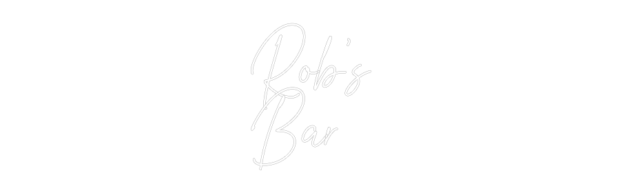 Custom Neon Text- Rob’s
Bar