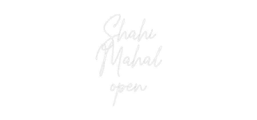 Custom Neon Text- Shahi
Mahal
...