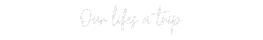 Custom Neon Text- Our lifes a t...