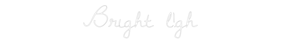 Custom Neon Text- Bright l!gh