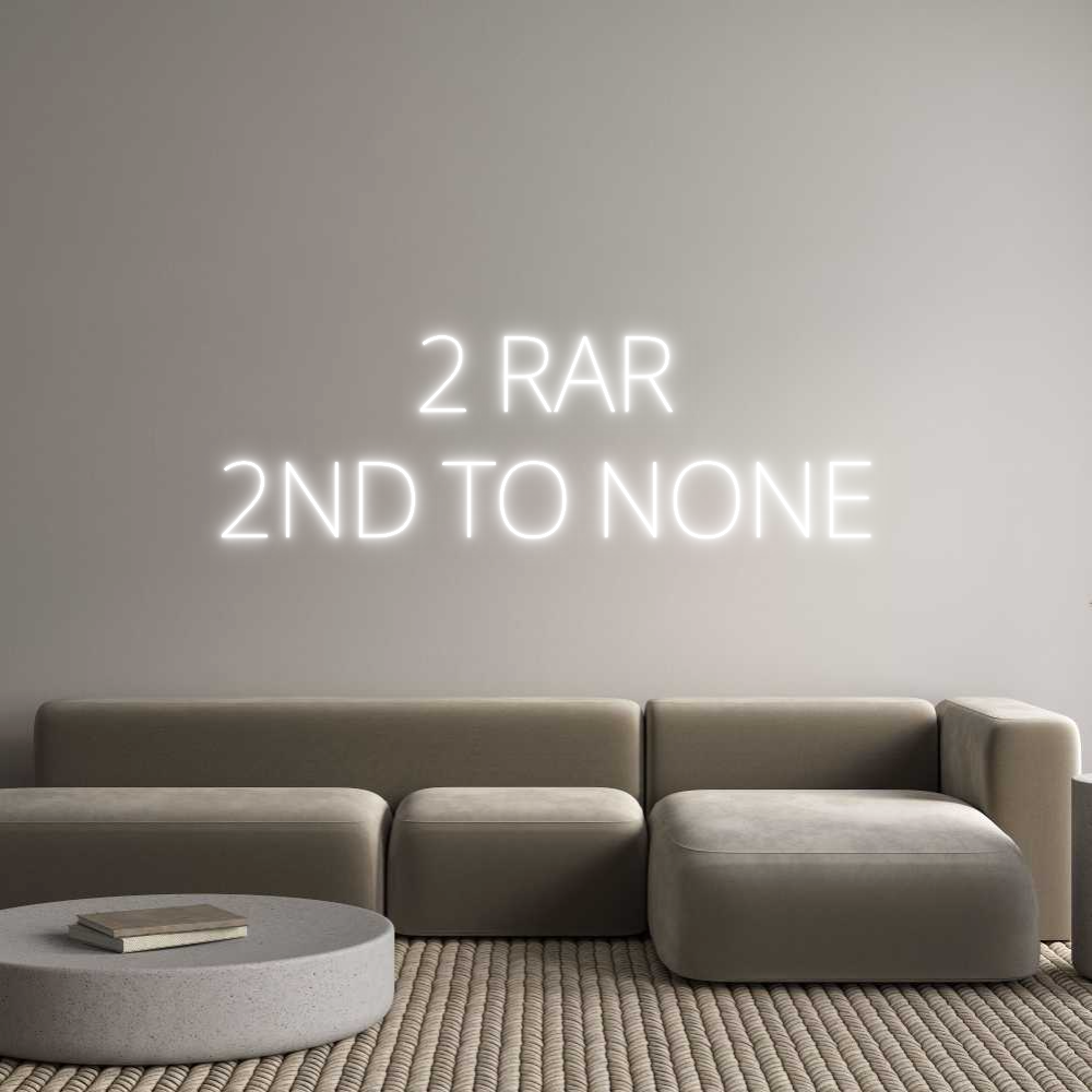 Custom Neon Text- 2 RAR
2ND TO...