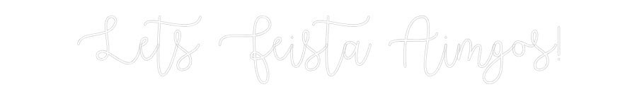 Custom Neon Text- Lets Feista A...