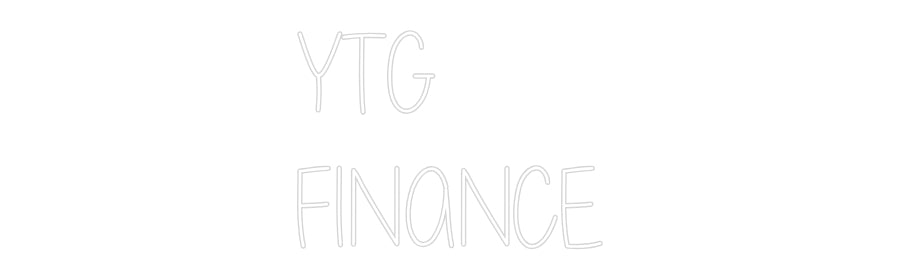 Custom Neon Text- YTG
FINANCE