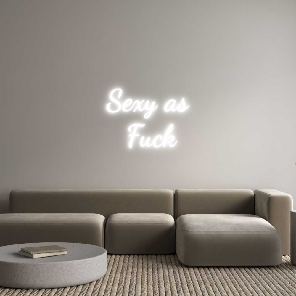 Custom Neon Text - Sexy as
 Fuck