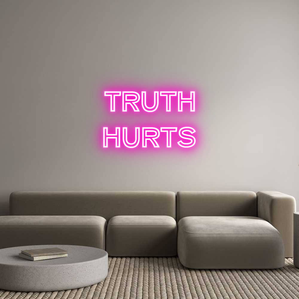 Custom Neon Text- TRUTH
HURTS