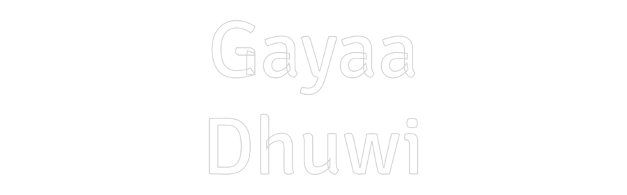 Custom Neon Text - Gayaa
Dhuwi