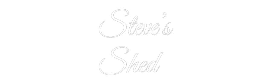 Custom Neon Text- Steve’s
Shed