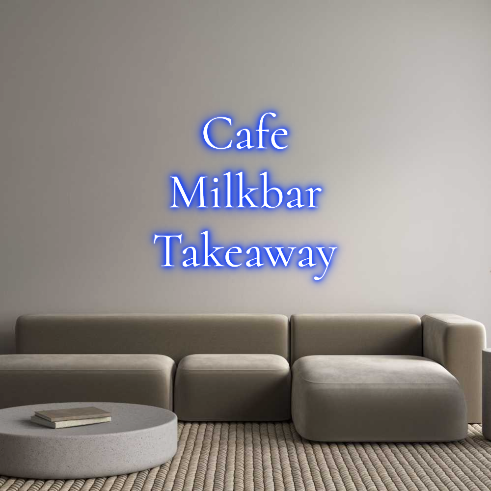 Custom Neon Text- Cafe
Milkbar...