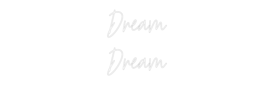 Custom Neon Text - Dream
Dream