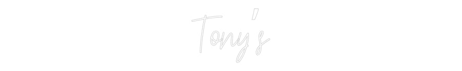 Custom Neon Text- Tony’s