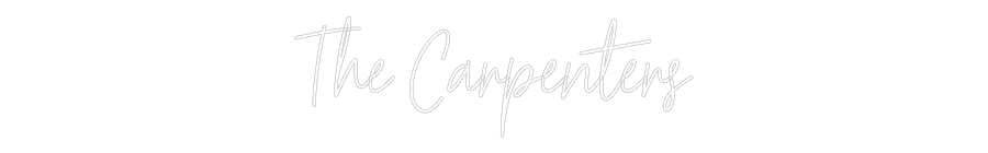 Custom Neon Text - The Carpenters