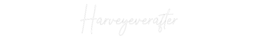 Custom Neon Text- Harveyeverafter