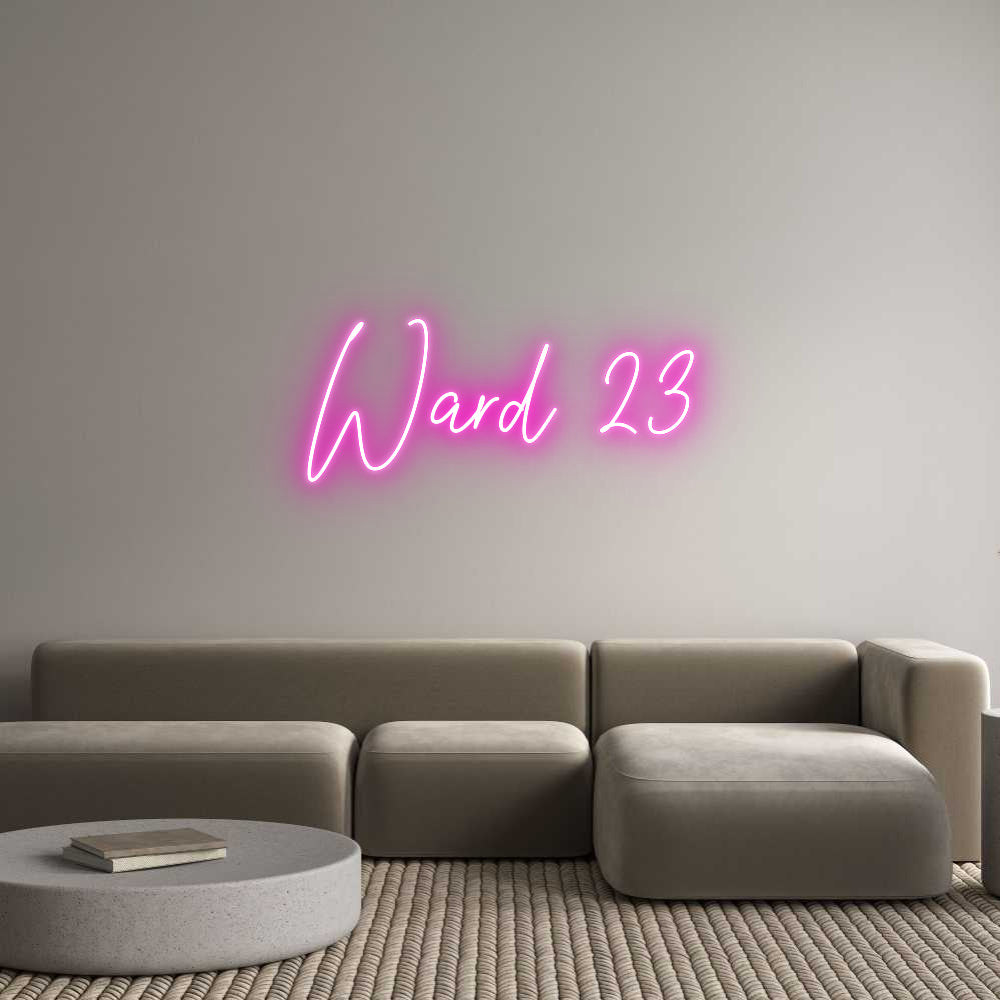 Custom Neon Text- Ward 23