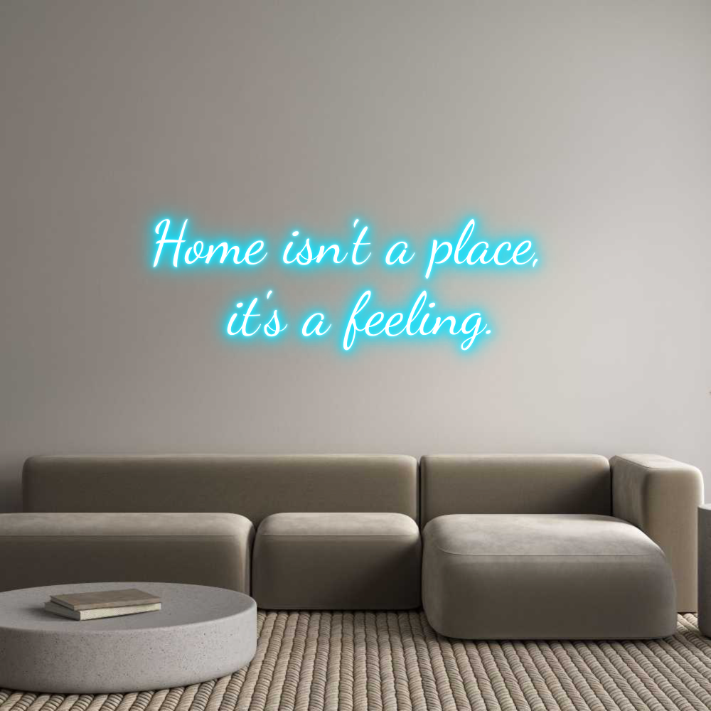 Custom Neon Text- Home isn't a ...