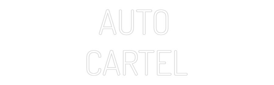 Custom Neon Text - AUTO 
CARTEL