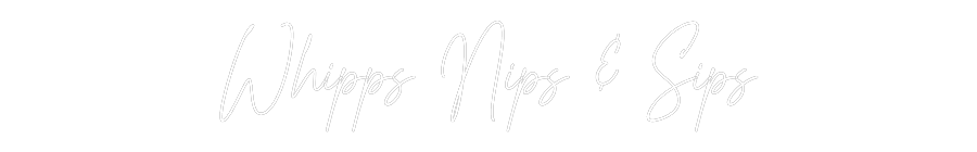 Custom Neon Text- Whipps Nips &...