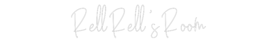 Custom Neon Text- Rell Rell’s R...