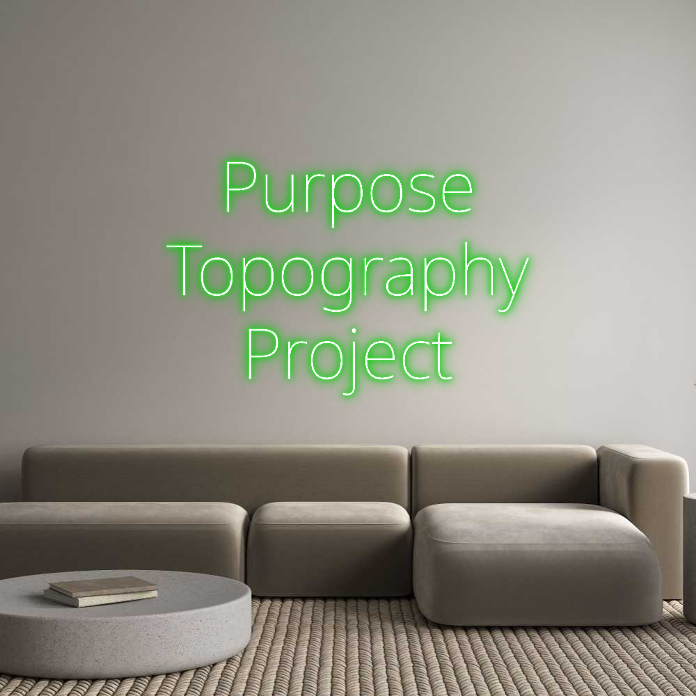 Custom Neon Text - Purpose
Topo...