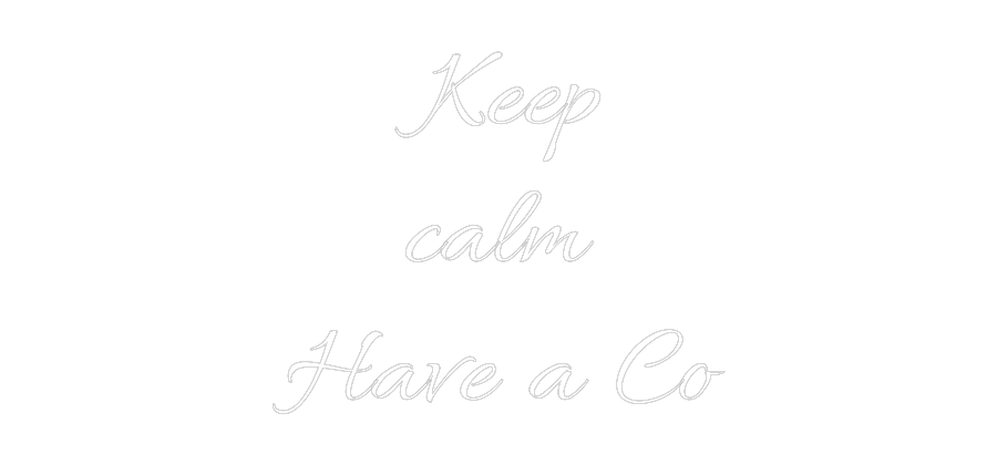 Custom Neon Text- Keep
calm
H...