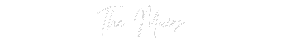 Custom Neon Text- The Muirs