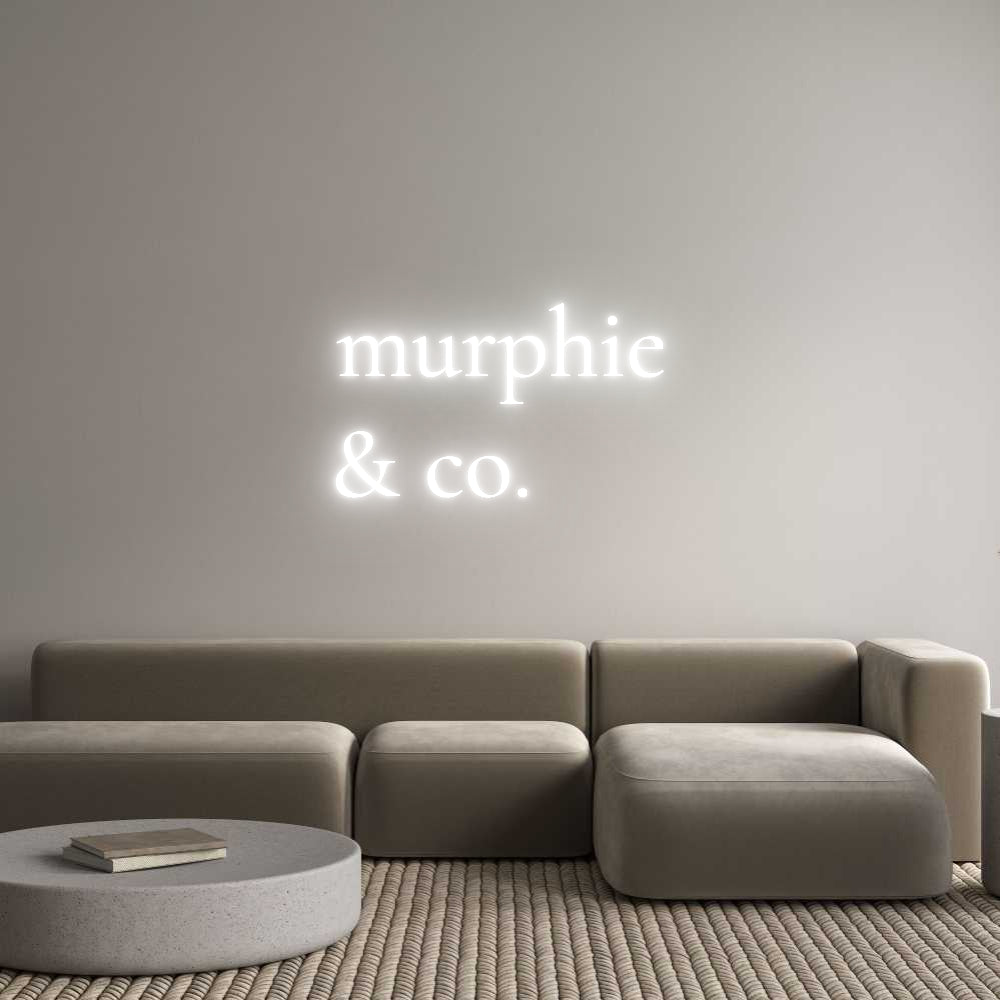 Custom Neon Text- murphie
& co.