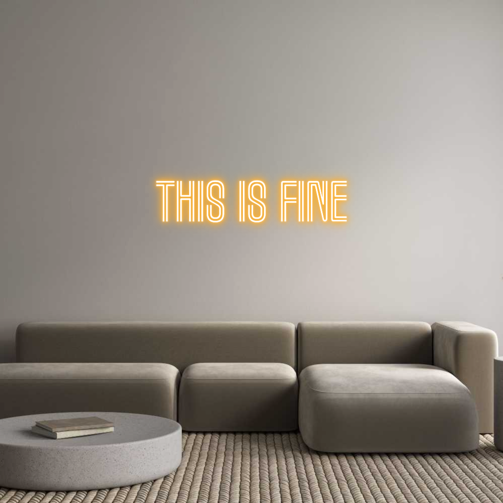 Custom Neon Text- This Is Fine