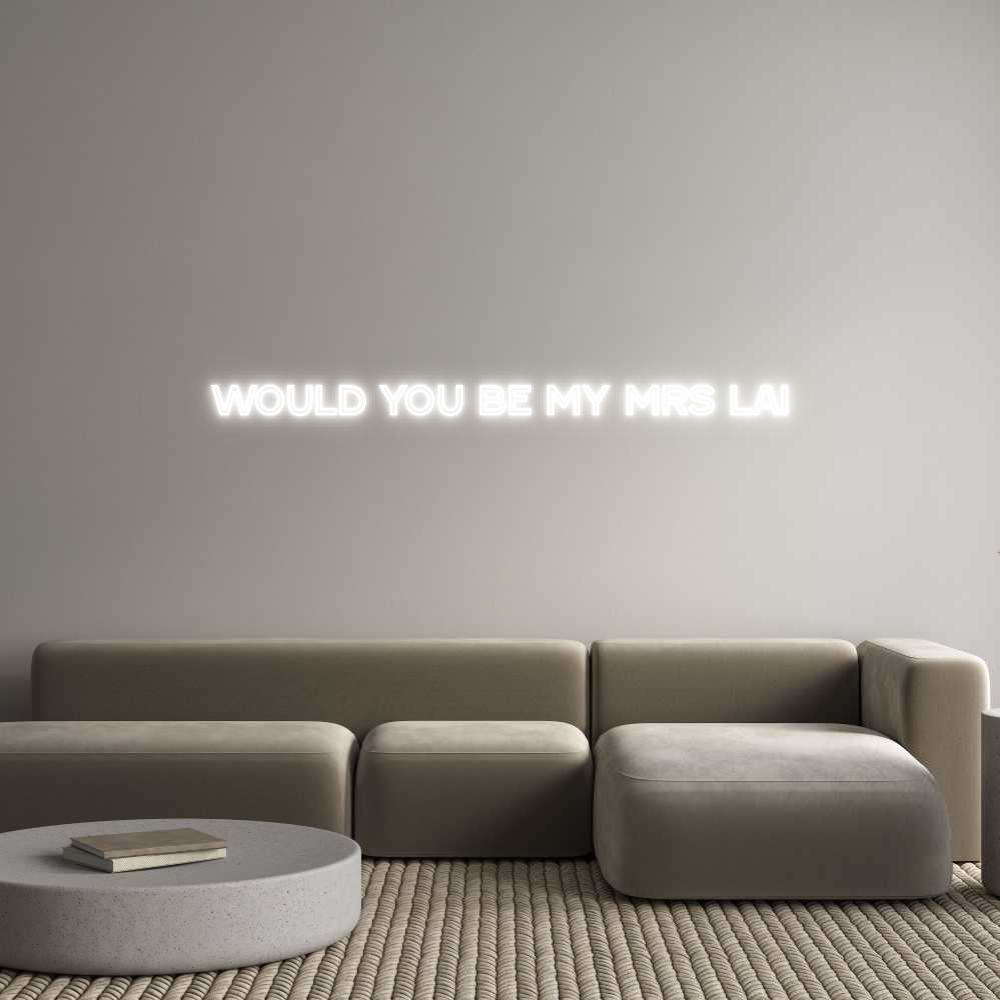 Custom Neon Text- Would you be ...