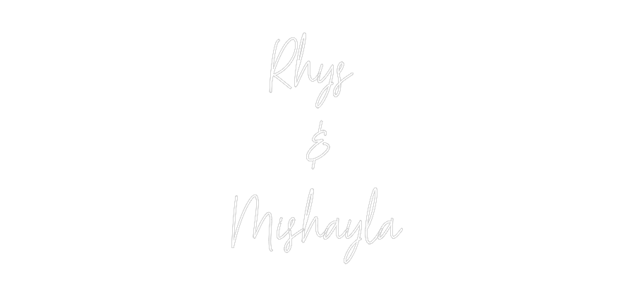 Custom Neon Text - Rhys 
&
Mis...