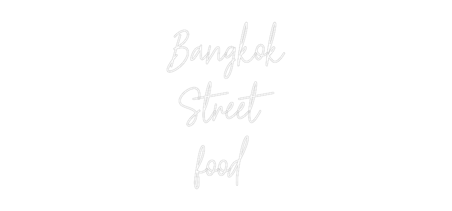 Custom Neon Text- Bangkok
Stre...