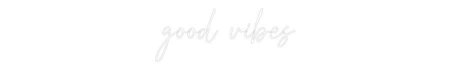 Custom Neon Text- good vibes