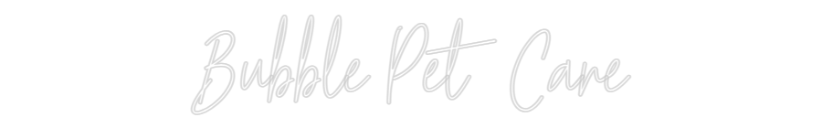 Custom Neon Text- Bubble Pet Care