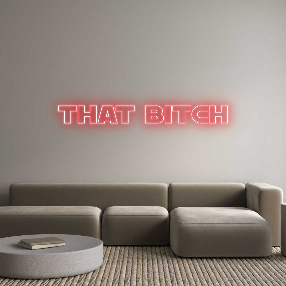 Custom Neon Text- That Bitch