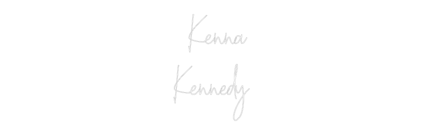 Custom Neon Text- Kenna
Kennedy