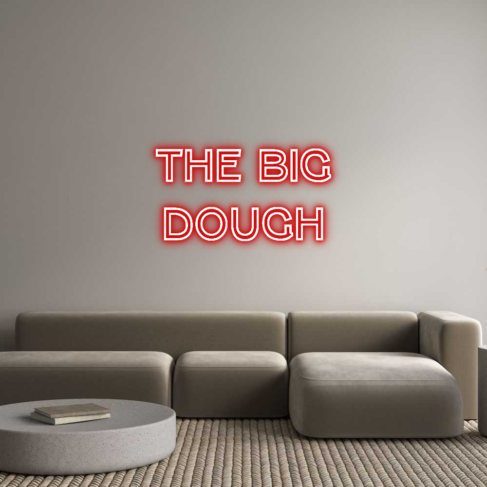 Custom Neon Text - THE BIG
DOUGH